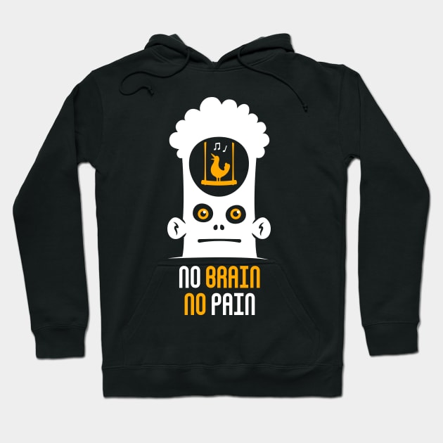 No Brain No Pain Hoodie by zoljo